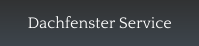 Dachfenster Service